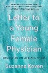 Koven, Suzanne Koven, Suzanne (Harvard Medical School) Koven - Letter to a Young Female Physician