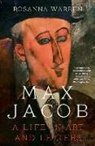 Rosanna Warren - Max Jacob - A Life in Art and Letters