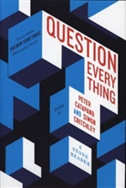 Peter Catapano, Simon Critchley, Peter Catapano, Simon Critchley, Simon (New School for Social Research) Critchley - Question Everything - A Stone Reader
