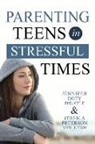 Jen Doty, Jessica Peterson - Parenting Teens in Stressful Times