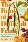 Kate Lebo, Lebo Kate - The Book of Difficult Fruit