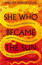 PARKER CHAN SHELLEY, Shelley Parker-Chan - She Who Became the Sun