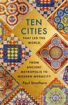 Paul Strathern - Ten Cities that Led the World