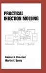 Martin Davis, Davis Martin, Bernie A. Olmsted, Olmsted Bernie A. - Practical Injection Molding