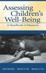 Deborah A. Ellis, Ellis Deborah A., Maureen A. Frey, Frey Maureen A., Sylvie Naar-King, Naar-King Sylvie... - Assessing Children's Well-Being