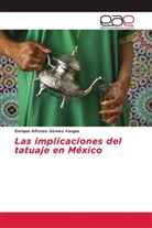 Enrique Alfonso Gómez Vargas - Las implicaciones del tatuaje en México