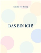 Sandra Fee-König - Das bin ich!