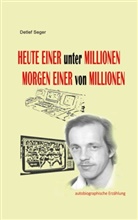 Detlef Seger - Heute einer unter Millionen, Morgen einer von Millionen