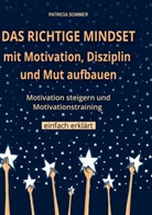 Patricia Sommer - Das richtige Mindset mit Motivation, Disziplin und Mut aufbauen