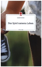 Leander Schüre - Das Spiel namens Leben. Life is a Story - story.one