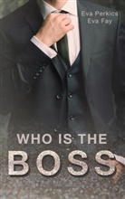 Eva Fay, Ev Perkics, Eva Perkics - Who is the Boss
