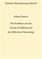 Erhard Zauner - Die Probleme mit der Exodus Erzählung und der biblischen Chronologie