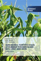 V. V. Rupareliya, V.V. Rupareliya, Avtar Singh, R. M. Solanki, R.M. Solanki - AGRONOMIC FORTIFICATION OFSUMMER FODDER MAIZE WITH ZINC AND IRON