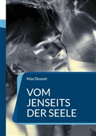 Max Dessoir - Vom Jenseits der Seele