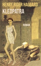 Henry Rider Haggard - Kleopatra