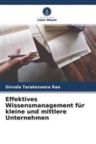 Sivvala Tarakeswara Rao - Effektives Wissensmanagement für kleine und mittlere Unternehmen