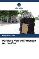 Marek Pilawski - Pyrolyse von gebrauchten Autoreifen