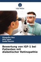 Sadaf Bashir, Afi Iqbal, Afia Iqbal, Shaguft Naz, Shagufta Naz - Bewertung von IGF-1 bei Patienten mit diabetischer Retinopathie