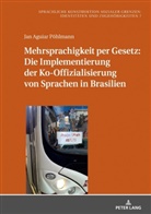 Jan Pöhlmann - Mehrsprachigkeit per Gesetz: Die Implementierung der Ko-Offizialisierung von Sprachen in Brasilien