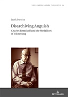 Jacek Partyka, Tomasz Basiuk - Disarchiving Anguish