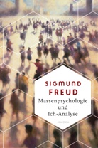 Sigmund Freud - Massenpsychologie und Ich-Analyse