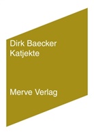 Dirk Baecker - Katjekte