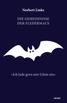 Norbert Linke - Die Geheimnisse der Fledermaus