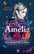 Ashley Schumacher, Barbara König - Amelia. Alle Seiten des Lebens