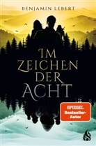 Benjamin Lebert - Im Zeichen der Acht