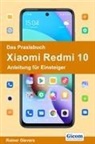 Rainer Gievers - Das Praxisbuch Xiaomi Redmi 10 - Anleitung für Einsteiger