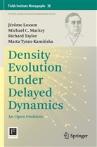 Jérôm Losson, Jérôme Losson, Michael Mackey, Michael C Mackey, Michael C. Mackey, Richard Taylor... - Density Evolution Under Delayed Dynamics