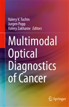 Jürge Popp, Jürgen Popp, Valery V. Tuchin, Valery Zakharov - Multimodal Optical Diagnostics of Cancer