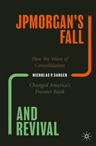 Nicholas P Sargen, Nicholas P. Sargen - JPMorgan's Fall and Revival