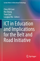 Yuan Gao, Yuan Gao et al, Chee-Kit Looi, Longkai Wu, Hu Zhang, Hui Zhang - ICT in Education and Implications for the Belt and Road Initiative