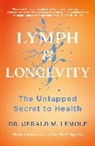 Gerald M Lemole - LYMPH & LONGEVITY