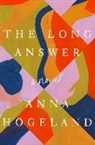 Anna Hogeland - The Long Answer