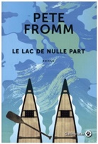 Pete Fromm, Fromm-p - Le lac de nulle part