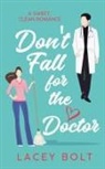 Lacey Bolt - Don't Fall For the Doctor