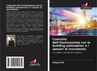 Shujaat Ali - Controllo dell'illuminazione con la building automation e i sensori di movimento