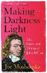 Joe Moshenska, Moshenska Joe - Making Darkness Light
