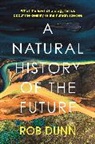Rob Dunn - A Natural History of the Future