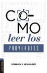 Dominick Hernández - Cómo leer los Proverbios