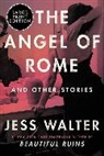 Jess Walter - The Angel of Rome