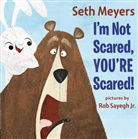 Anonymous, Seth Meyers, Rob Sayegh, Rob Sayegh - I'm Not Scared, You're Scared