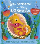 Freddy McConnell, Rosalind Beardshaw, Beardshaw Rosalind - Little Seahorse and the Big Question