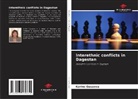 Karine Gusaeva - Interethnic conflicts in Dagestan