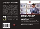 Chukwuemeka Chukwueke - Effet des services de bibliothèque sur le développement de l'éducation
