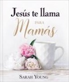 Sarah Young - Jesús te llama para mamás
