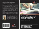 María Eugenia Pedrosa, Guillermo Ricardo Valdez, María Susana Vecino - Pratica di insegnamento della matematica II in tempi di pandemia