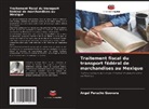 Angel Perucho Guevara - Traitement fiscal du transport fédéral de marchandises au Mexique